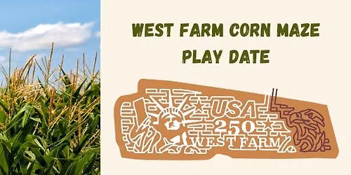 West Farm Corn Maze Play Date