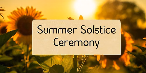 Summer Solstice Ceremony