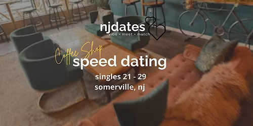 NJ | Coffee Shop Speed Dating | Singles 21 - 29 | SOMERVILLE