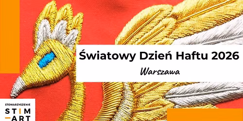 \ud83e\uddf5 WARSZAWA \u2013 \u015aWIATOWY DZIE\u0143 HAFTU 30.07.2026 \ud83e\uddf5