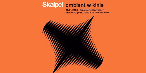 Skalpel - Ambient w Kinie | DWA KONCERTY