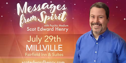 Messages from Spirit with Psychic Medium Scot Edward Henry in Millville