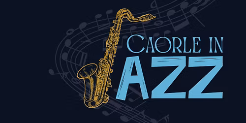 Caorle in JAZZ 2026 \ud83c\udfb7 