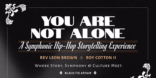 YOU ARE NOT ALONE - A Symphonic Hip-Hop Storytelling Experience