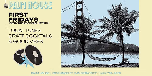 Palm House First Fridays