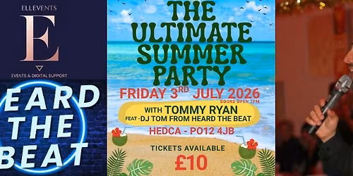 THE ULTIMATE SUMMER PARTY WITH TOMMY RYAN - FEAT DJ TOM FROM HEARD THE BEAT - FRIDAY 3RD JULY 2026