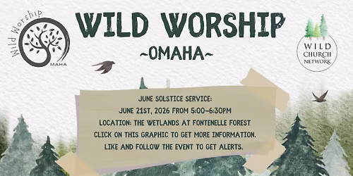 Wild Worship Omaha ~ June Solstice Service