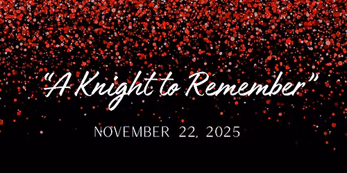 40th Annual Gala Dinner Auction - "A Knight to Remember"