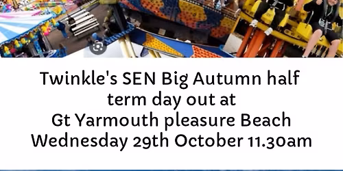 Twinkle's SEN half term Pleasure Beach day out