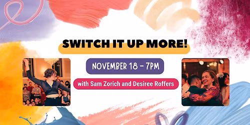 \ud83d\udd01\ud83d\udd01 Switch it up MORE! with Sam Zorich and Desiree Roffers