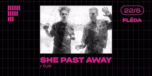 She Past Away (TUR) | Fl\u00e9da | 22. 5. 2026