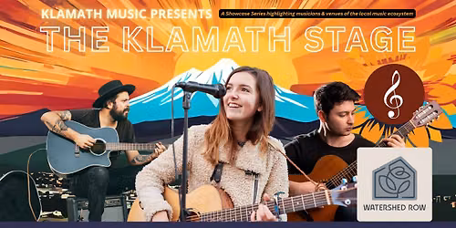THE KLAMATH STAGE: Beginners & Newcomers Open Mic