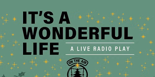 It's A Wonderful Life: A Live Radio Play