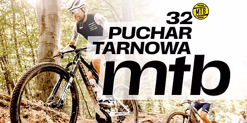 32 Puchar Tarnowa MTB - Etap 1 - P\u0119tla Mocy - Zbylitowska G\u00f3ra