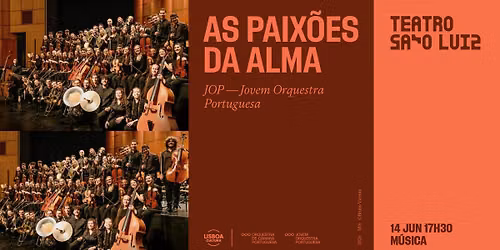 AS PAIX\u00d5ES DA ALMA | JOP - Jovem Orquestra Portuguesa no Teatro S\u00e3o Luiz