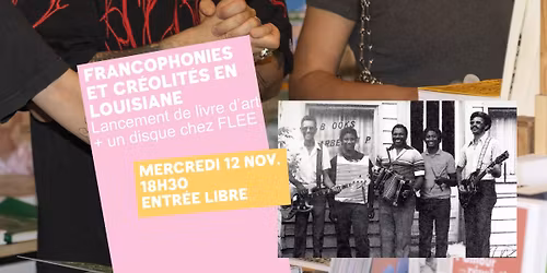 Francophonies et Cr\u00e9olit\u00e9s en Louisiane | Lancement de livre & disque + Session d\u2019\u00e9coute