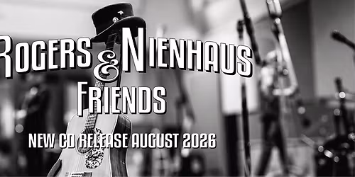 ROGERS & NIENHAUS & FRIENDS CD RELEASE
