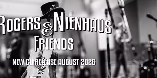 ROGERS & NIENHAUS & FRIENDS CD RELEASE