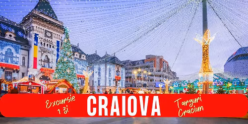 EXCURSIE 1 ZI TARGUL DE CRACIUN CRAIOVA