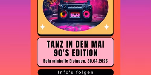 Tanz in den Mai 90's Edition