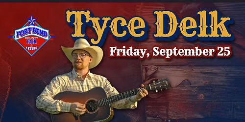 Tyce Delk | Fort Bend County Fair - OPENING DAY