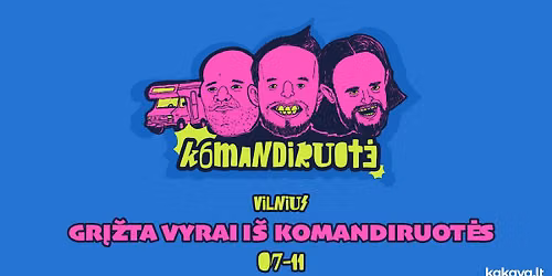 K6MANDIRUOT\u0116: Gr\u012f\u017eta vyrai i\u0161 komandiruot\u0117s | Sve\u010dias Martynas Starkus