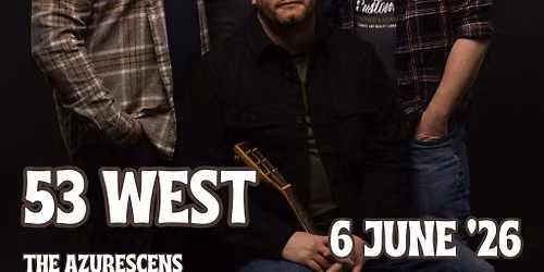 53 WEST with special guests!