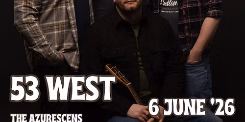 53 WEST with special guests!