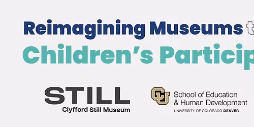 Early Childhood Education in Museums Symposium: Reimagining Museums (SOLD OUT)