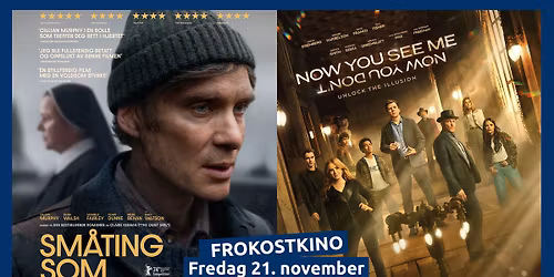 FROKOSTKINO \u2615\ufe0f Small Things like these & Now You See Me