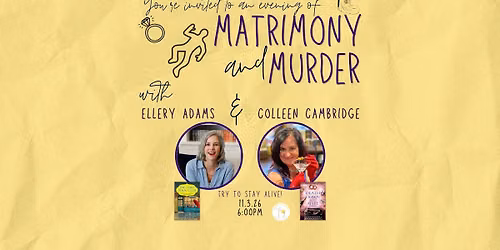 Ellery Adams and Colleen Cambridge: An Evening of Matrimony and Murder