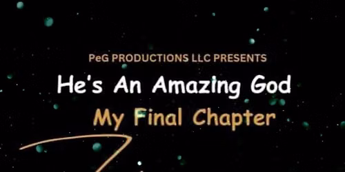 He's an Amazing God....my final chapter VICTORIOUS
