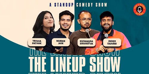 The Lineup Ft. Inder, Naman, Kushagra & Trisha