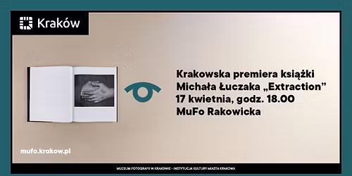 Krakowska premiera ksi\u0105\u017cki Micha\u0142a \u0141uczaka \u201eExtraction\u201d