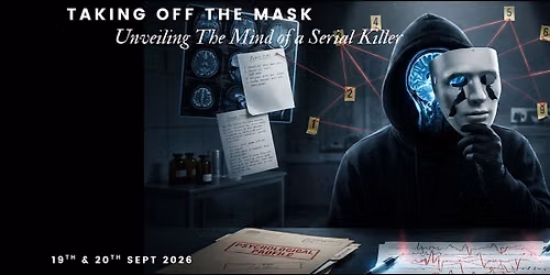 Taking Off The Mask: UnveilingThe Mind of a Serial Killer Experience
