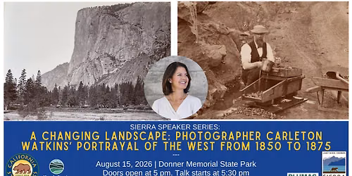 Sierra Speaker Series: A Changing Landscape: Photographer Carleton Watkins' Portrayal of the West fr