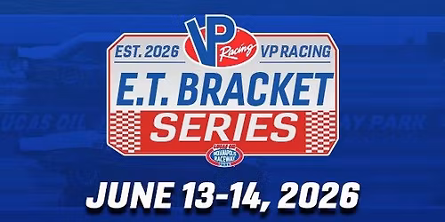 E.T. Bracket Series Races #9 & #10