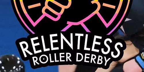 Relentless Roller Derby!!!