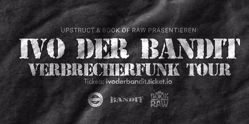 Ivo der Bandit\ufffd\ufffd \u2022 Berlin \u2022 Kesselhaus