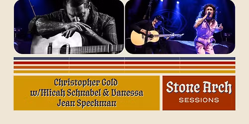 Stone Arch Sessions: Christopher Gold w\/ Micah Schnabel & Vanessa Jean Speckman