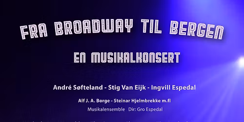 Fra Broadway til Bergen - en musikalkonsert
