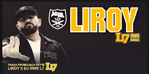 Toru\u0144: Powr\u00f3t Scyzoryka * L7 Tour: Liroy + HWR & Karaz