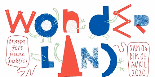 WONDERLAND #5 : Temps fort jeune public