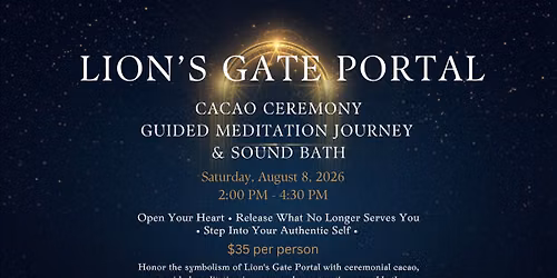 Lion's Gate Portal 8\/8 Cacao Ceremony & Sound Bath