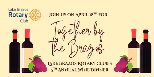 Together by the Brazos - A Wine Dinner Fundraiser for Lake Brazos Rotary Club