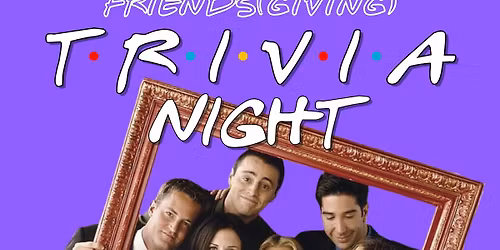 Friends(giving) Trivia Night @ Mulligan's Pub (Cedar Rapids, IA) \/ Tuesday, November 25th @ 7pm