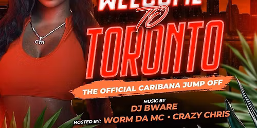 WELCOME TO TORONTO THE OFFICIAL CARIBANA JUMP OFF