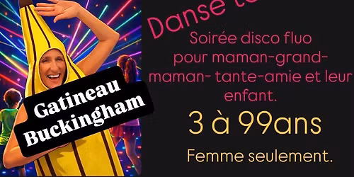 \ud83e\uddd1\ud83c\udffb\u200d\ud83c\udfa4GATINEAU BUCKINGHAM  Danse ta vie!!! 3-99ans par M\u00e8re ordinaire alias Bianca Longpr\u00e9