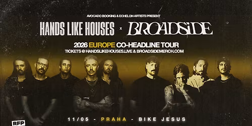 Hands Like Houses + Broadside - PRAGUE