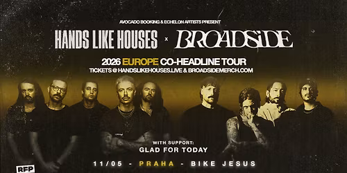 Hands Like Houses (AUS) + Broadside (US) + Support: Glad For Today - PRAGUE